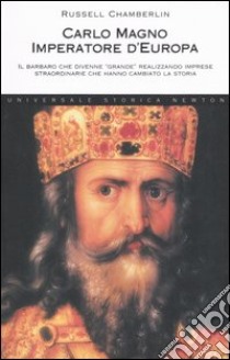 Carlo Magno. Imperatore d'Europa libro di Chamberlin Russell