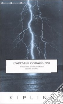 Capitani coraggiosi. Ediz. integrale libro di Kipling Rudyard