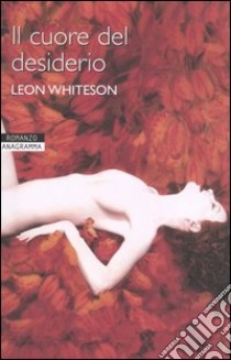 Il cuore del desiderio libro di Whiteson Leon