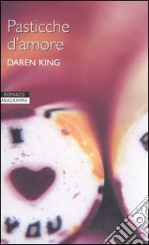 Pasticche d'amore libro di King Daren