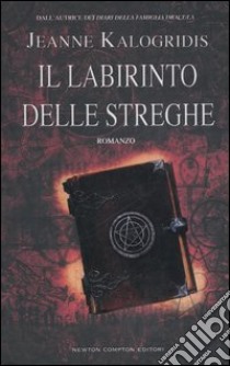 Il labirinto delle streghe libro di Kalogridis Jeanne