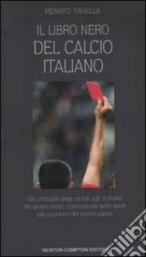 Il libro nero del calcio italiano libro di Tavella Renato