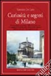 Curiosità e segreti di Milano libro di De Carlo Valentino