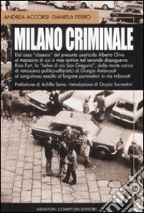 Milano criminale libro di Accorsi Andrea - Ferro Daniela