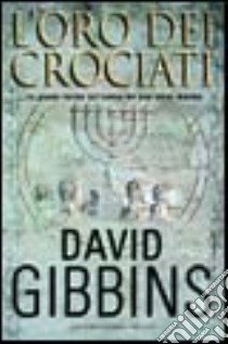 L'oro dei crociati libro di Gibbins David