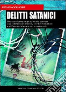 Delitti satanici libro di Moorhouse Frank