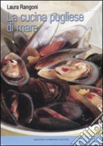 La cucina pugliese di mare libro di Rangoni Laura