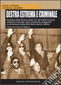 Destra estrema e criminale libro di Semprini Gianluca - Caprara Mario