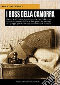 I boss della camorra libro di De Stefano Bruno