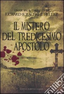 Il mistero del tredicesimo apostolo libro di Heller Richard - Heller Rachel