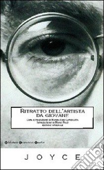 Ritratto dell'artista da giovane. Ediz. integrale libro di Joyce James