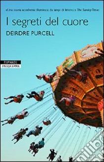 I segreti del cuore libro di Purcell Deirdre