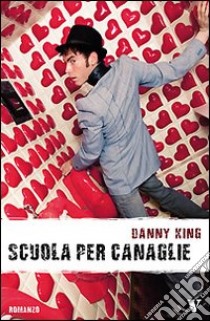 Scuola per canaglie libro di King Danny