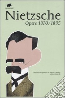 Opere 1870-1895 libro di Nietzsche Friedrich