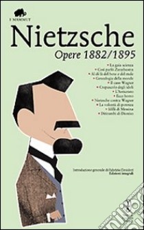 Opere 1882-1895 libro di Nietzsche Friedrich