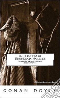 Il ritorno di Sherlock Holmes. Ediz. integrale libro di Doyle Arthur Conan