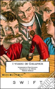 I viaggi di Gulliver. Ediz. integrale libro di Swift Jonathan