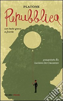 Repubblica. Testo greco a fronte. Ediz. integrale libro di Platone