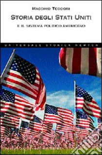 Storia degli Stati Uniti e il sistema politico americano libro di Teodori Massimo