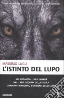 L'istinto del lupo libro di Lugli Massimo