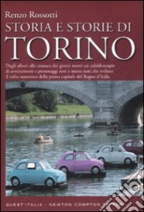 Storia e storie di Torino libro di Rossotti Renzo