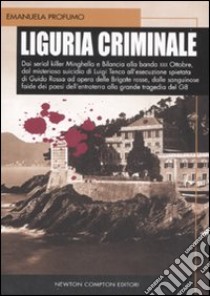 Liguria criminale libro di Profumo Emanuela