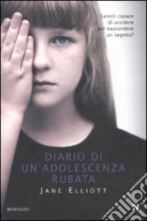 Diario di un'adolescenza rubata libro di Elliott Jane