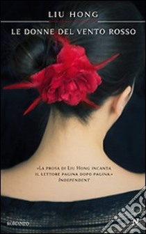 Le Donne del vento rosso libro di Liu Hong