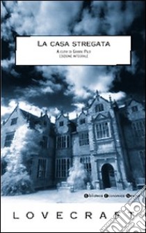 La casa stregata. Ediz. integrale libro di Lovecraft Howard P.