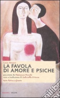 La Favola di amore e psiche. Testo latino a fronte libro di Apuleio