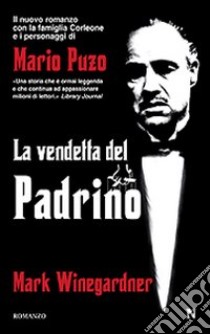 La vendetta del Padrino libro di Winegardner Mark