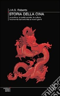 Storia della Cina libro di Roberts J. A. George