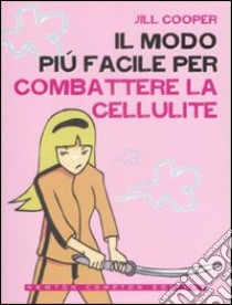 Il Modo più facile per combattere la cellulite libro di Cooper Jill