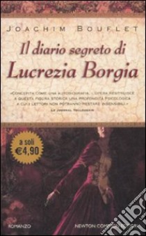 Il Diario segreto di Lucrezia Borgia libro di Bouflet Joachim