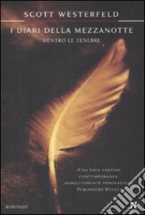 Dentro le tenebre. I diari della mezzanotte libro di Westerfeld Scott