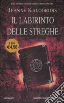 Il Labirinto delle streghe libro di Kalogridis Jeanne