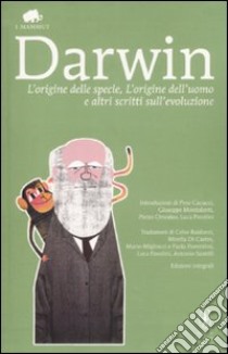 «L'origine della specie», «L'origine dell'uomo» e altri scritti sull'evoluzione libro di Darwin Charles