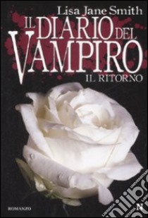 Il Ritorno. Il diario del vampiro libro di Smith Lisa J.