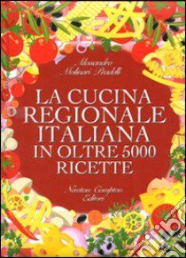 La Cucina regionale italiana in oltre 5000 ricette libro di Molinari Pradelli Alessandro