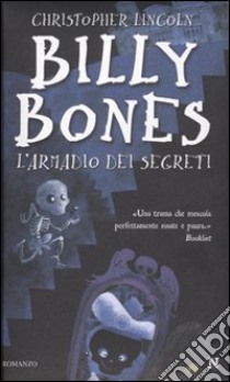 Billy Bones. L'armadio dei segreti libro di Lincoln Christopher