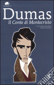 Il Conte di Montecristo. Ediz. integrale libro di Dumas Alexandre; Reim R. (cur.)