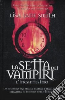 L'Incantesimo. La setta dei vampiri libro di Smith Lisa J.