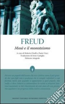 Mosè e il monoteismo. Ediz. integrale libro di Freud Sigmund