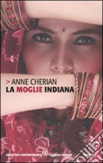 La Moglie indiana libro di Cherian Anne