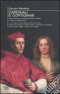 Cardinali e cortigiane libro di Rendina Claudio