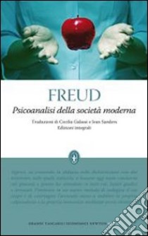 Psicoanalisi della società moderna. Ediz. integrale libro di Freud Sigmund