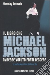 Il libro che Michael Jackson avrebbe voluto farti leggere libro di Boteach Shmuley