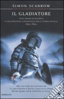 Il Gladiatore libro di Scarrow Simon