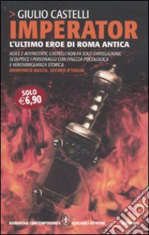 Imperator. L'ultimo eroe di Roma antica libro di Castelli Giulio