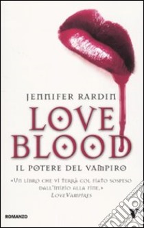 Il potere del vampiro. Love blood libro di Rardin Jennifer